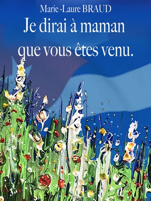 cover image of Je dirai à maman que vous êtes venu